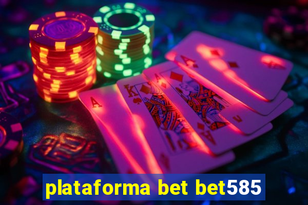 plataforma bet bet585